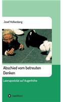 Abschied vom betreuten Denken