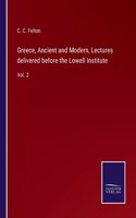 Greece, Ancient and Modern, Lectures delivered before the Lowell Institute: Vol. 2