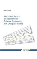 Methodical Support for Model-Driven Software Engineering with Enterprise Models