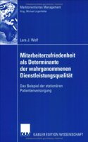 Mitarbeiterzufriedenheit als Determinante der wahrgenommenen Dienstleistungsqualitat