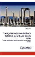Transgressive Masculinities in Selected Sword and Sandal Films