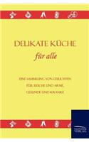 Delikate Küche