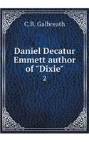 Daniel Decatur Emmett Author of Dixie 2