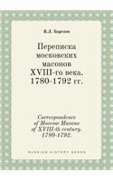 Correspondence of Moscow Masons of XVIII-th century. 1780-1792.