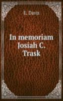 In memoriam Josiah C. Trask