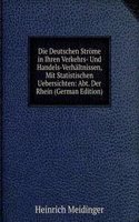 Die Deutschen Strome in Ihren Verkehrs- Und Handels-Verhaltnissen, Mit Statistischen Uebersichten: Abt. Der Rhein (German Edition)