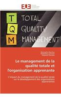 Le management de la qualité totale et l'organisation apprenante: (Omn.Univ.Europ.)