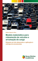 Modelo matemático para roteamento de veículos e arrumação de carga