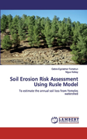 Soil Erosion Risk Assessment Using Rusle Model