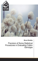 Precision of Some Statistical Procedures in Evaluating Cotton Genotype