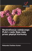 Neutralizacja zabójczego PLA2 z jadu Naja naja przez peptyd kurkumy