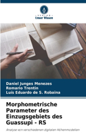 Morphometrische Parameter des Einzugsgebiets des Guassupi - RS