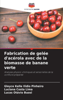 Fabrication de gelée d'acérola avec de la biomasse de banane verte