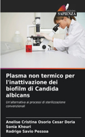 Plasma non termico per l'inattivazione dei biofilm di Candida albicans