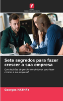 Sete segredos para fazer crescer a sua empresa
