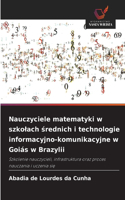 Nauczyciele matematyki w szkolach średnich i technologie informacyjno-komunikacyjne w Goiás w Brazylii