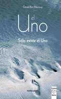 Uno, solo existe el Uno.