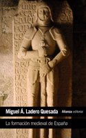 La formacion medieval de Espana / The Medieval Formation of Spain