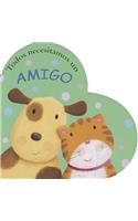 Todos Necesitamos Un Amigo