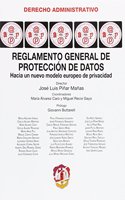 Reglamento general de proteccion de datos: Hacia un nuevo modelo europeo de proteccion de datos