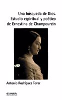 Una busqueda de Dios: Estudio espiritual y poetico de Ernestina de Champourcin