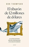 El tiburon de 12 millones de dolares: La curiosa economia del arte contemporaneo y las casas de subastas