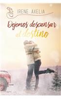 Dejemos Descansar Al Destino