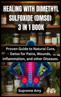 Healing with Dimethyl Sulfoxide (Dmso) 3 in 1 Book
