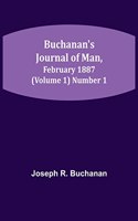 Buchanan's Journal of Man, February 1887 (Volume 1) Number 1