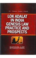 Lok Adalat In India Genesis Law Practice And Prospects