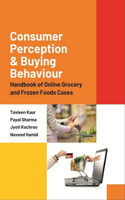 Consumer Perception and Buying Behaviour: Handbook of Online Grocery and Frozen Foods Cases