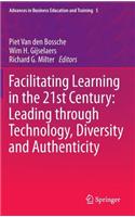 Facilitating Learning in the 21st Century: Leading Through Technology, Diversity and Authenticity