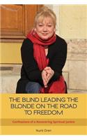 Blind Leading the Blonde on the Road to Freedom