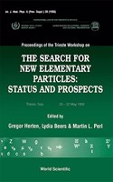 Search for New Elementary Particles, The: Status and Prospect - Proceedings of the Trieste Workshop