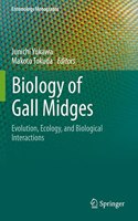 Biology of Gall Midges: Evolution, Ecology, and Biological Interactions