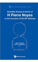 Scientific Essays in Honor of H Pierre Noyes on the Occasion of His 90th Birthday