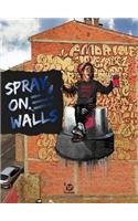 Spray on Walls: Urban Adventure of Graffiti Art