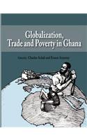 Globalization, Trade and Poverty in Ghana