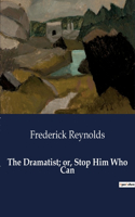 Dramatist; or, Stop Him Who Can