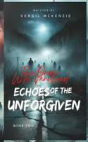 Echoes of the Unforgiven