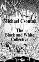 Michael Csontos The Black and White Collective