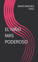 El Niño Mas Poderoso