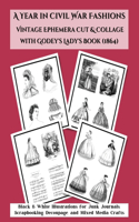 Year in Civil War Fashions Vintage Ephemera Cut & Collage with Godey's Lady's Book