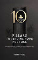 10 Pillars to Finding Your Purpose