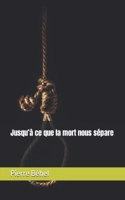 Jusqu'à ce que la mort nous sépare