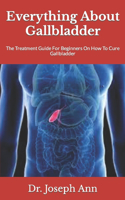 Everything About Gallbladder