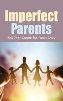 Imperfect Parents