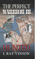 The Perfect Warrior III - Hunted