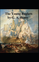 The Young Buglers G. A. Henty (Historical, Classics, Literature) [Annotated]