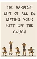 The Hardest Lift of All Is Lifting Your Butt Off the Couch